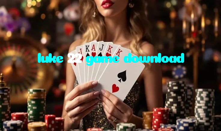 luke 22 game download